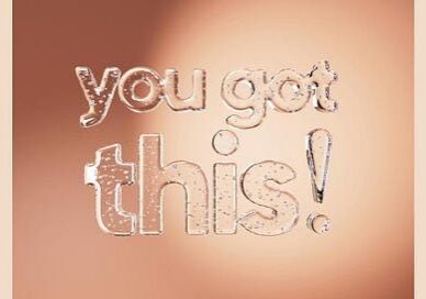 Rose-gold motivational "you got this!" text